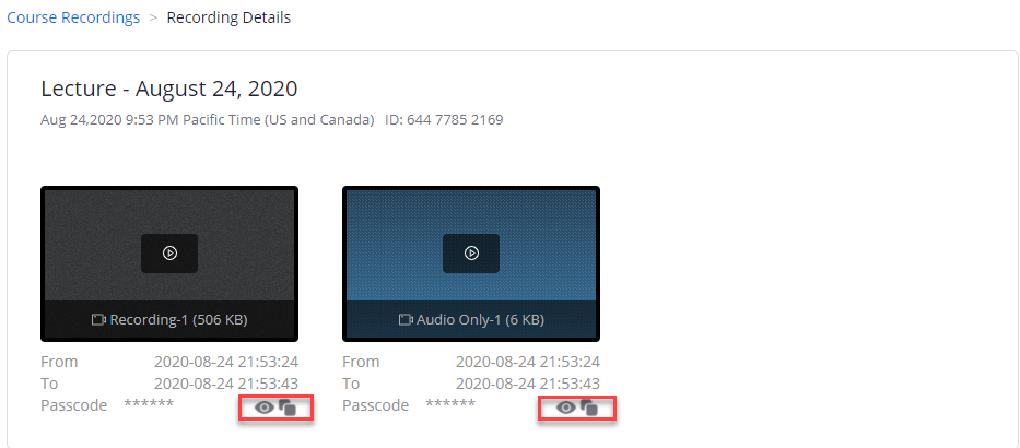 Find the passcode by clicking on the eye icon in the bottom right corner of each recording file type.